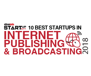 10 Best Startups in Internet Publishing & Broadcasting - 2018